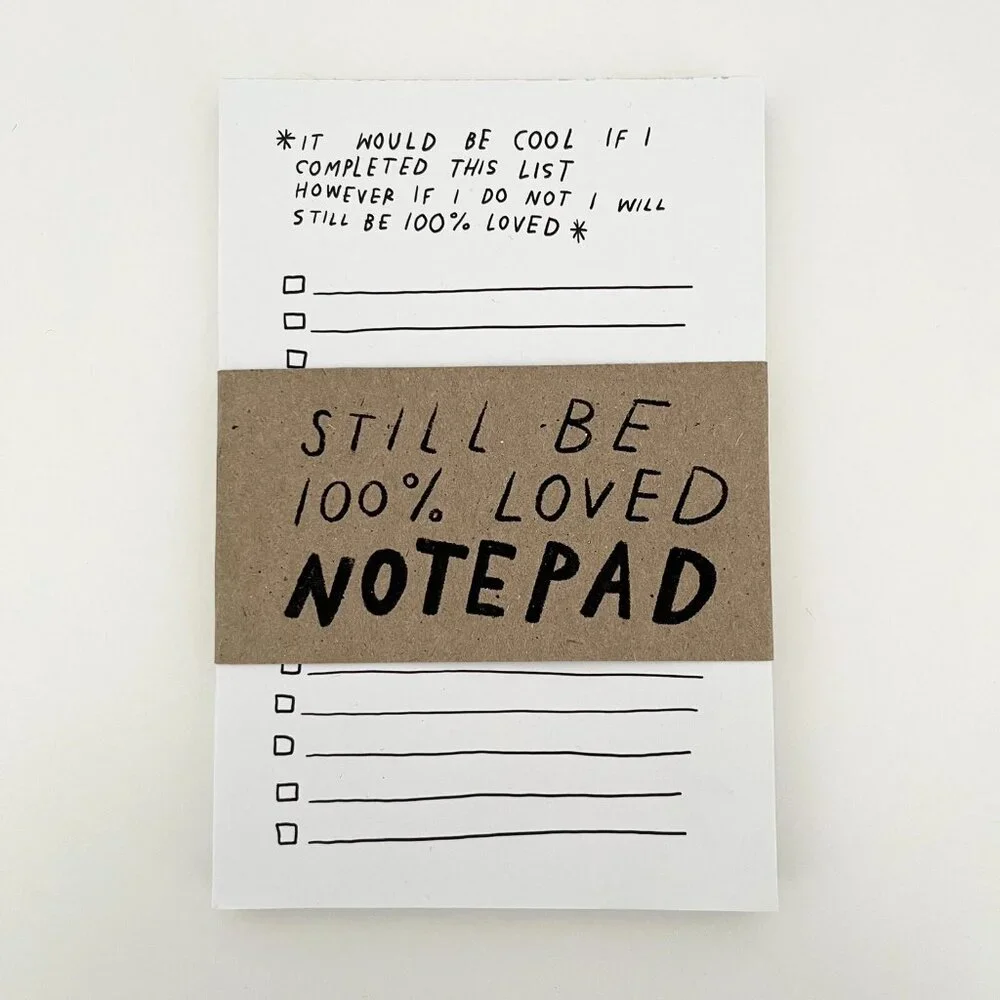 NEW Still Be 100% Loved To Do List Notepad Lined Self Mom Thoughtful Gift Slow